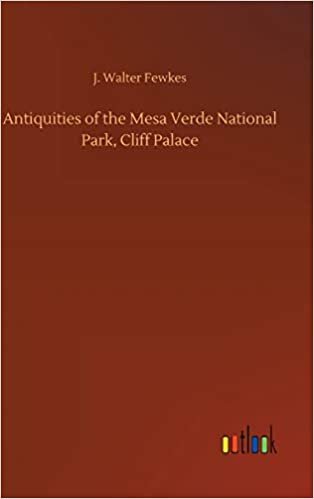 okumak Antiquities of the Mesa Verde National Park, Cliff Palace
