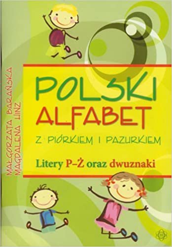 okumak Polski alfabet z piórkiem i pazurkiem Litery P-Z: oraz dwuznaki