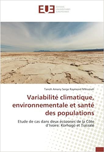 okumak Variabilité climatique, environnementale et santé des populations: Etude de cas dans deux écozones de la Côte d’Ivoire: Korhogo et Tiassalé (OMN.UNIV.EUROP.)