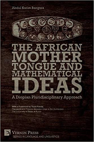 okumak The African Mother Tongue and Mathematical Ideas: A Diopian Pluridisciplinary Approach (Language and Linguistics)