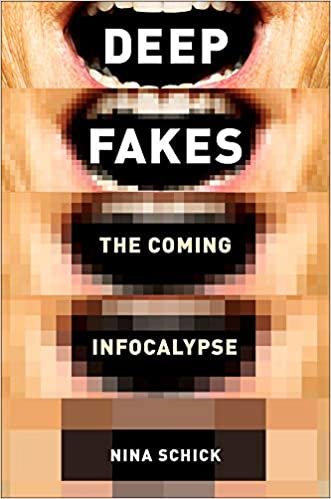 okumak Deepfakes: The Coming Infocalypse