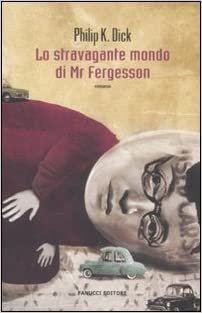 okumak Lo stravagante mondo di Mr Fergesson