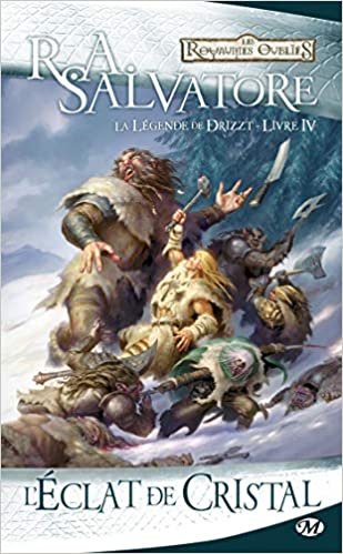 okumak Les Royaumes oubliés - La Légende de Drizzt, tome 4 : L&#39;éclat de cristal (La Légende de Drizzt (4))
