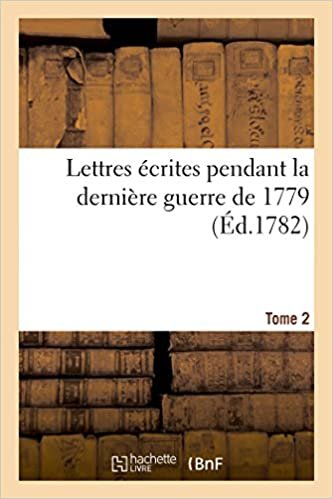 okumak Wieland-C: Lettres crites Pendant La Derni re Guerre de 1779 (Litterature)