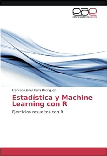 okumak Estadística y Machine Learning con R: Ejercicios resueltos con R