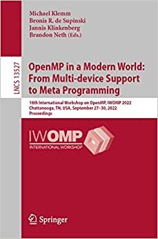 OpenMP in a Modern World: From Multi-device Support to Meta Programming: 18th International Workshop on OpenMP, IWOMP 2022, Chattanooga, TN, USA, September 27–30, 2022, Proceedings