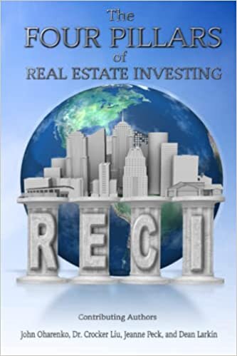 THE FOUR PILLARS OF REAL ESTATE INVESTING: The Essentials of Risk/Reward Analysis