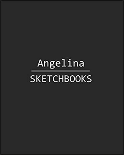 okumak Angelina Sketchbook: 140 Blank Sheet 8x10 inches for Write, Painting, Render, Drawing, Art, Sketching and Initial name on Matte Black Color Cover , Angelina Sketchbook
