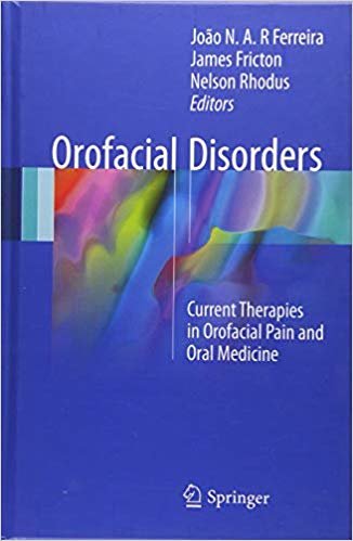 okumak Orofacial Disorders : Current Therapies in Orofacial Pain and Oral Medicine