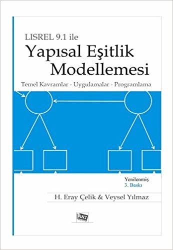 okumak LISREL 9.1 ile Yapısal Eşitlik Modellemesi: Temel Kavramlar - Uygulamalar - Programlar