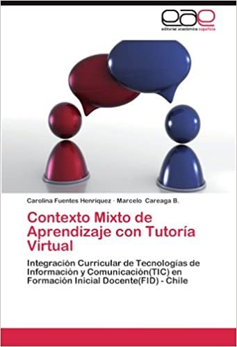 okumak Contexto Mixto de Aprendizaje con Tutoría Virtual: Integración Curricular de Tecnologías de Información y Comunicación(TIC) en Formación Inicial Docente(FID) - Chile