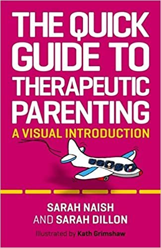 okumak The Quick Guide to Therapeutic Parenting: A Visual Introduction (Therapeutic Parenting Books)