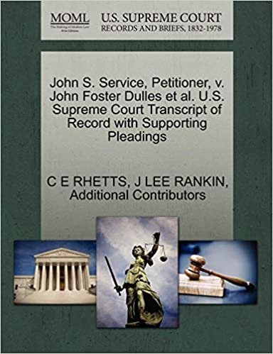 okumak John S. Service, Petitioner, v. John Foster Dulles et al. U.S. Supreme Court Transcript of Record with Supporting Pleadings