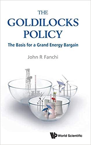 okumak The Goldilocks Policy: The Basis for a Grand Energy Bargain