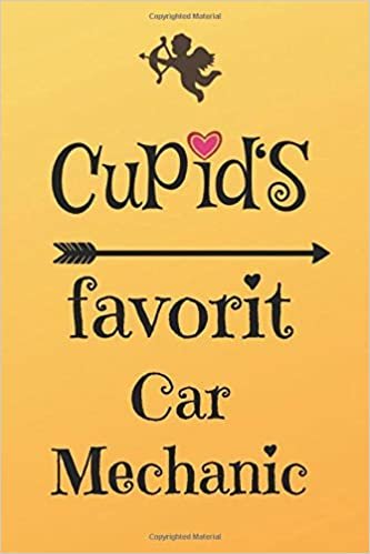 okumak Cupid`s Favorit Car Mechanic: Lined 6 x 9 Journal with 100 Pages, To Write In, Friends or Family Valentines Day Gift