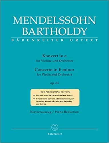 okumak Konzert für Violine und Orchester e-Moll op. 64 (Zweite Fassung 1845). BÄRENREITER URTEXT. Klavierauszug, Stimme(n), Urtextausgabe