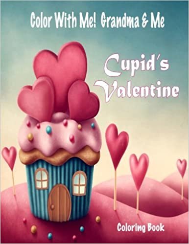 okumak Color With Me! Grandma &amp; Me: Cupid&#39;s Valentine Coloring Book