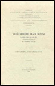 okumak Theodore Bar Koni. Livre Des Scolies, II. Mimre VI-XI: V. (Corpus Scriptorum Christianorum Orientalium, Scriptores Syri)