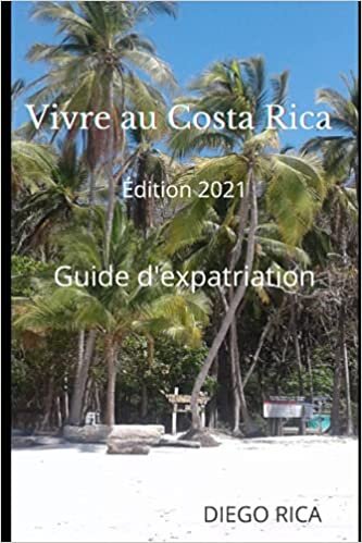 okumak Vivre au Costa Rica: S&#39;expatrier au Costa Rica