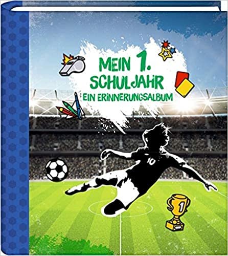 okumak Eintragalbum - Fußball - Mein 1. Schuljahr: Ein Erinnerungsalbum