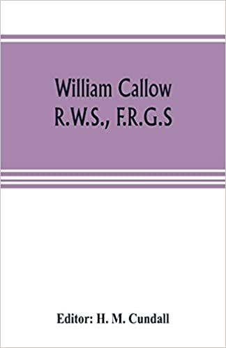 okumak William Callow, R.W.S., F.R.G.S.; An Autobiography