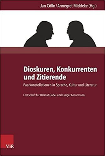okumak Dioskuren, Konkurrenten und Zitierende: Paarkonstellationen in Sprache, Kultur und Literatur