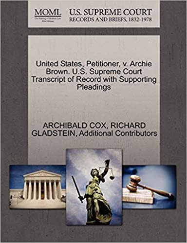 okumak United States, Petitioner, v. Archie Brown. U.S. Supreme Court Transcript of Record with Supporting Pleadings