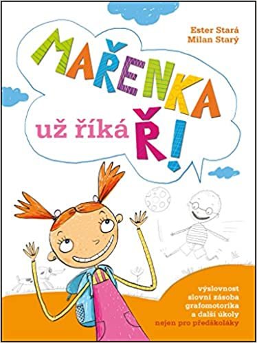 okumak Mařenka už říká Ř!: Výslovnost, slovní zásoba, grafomotorika a další úkoly nejen pro předškoláky (2012)