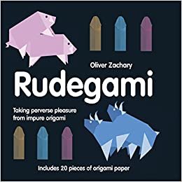 okumak Rudegami: Taking perverse pleasure from impure origami
