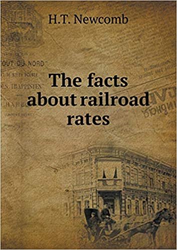 okumak The Facts about Railroad Rates