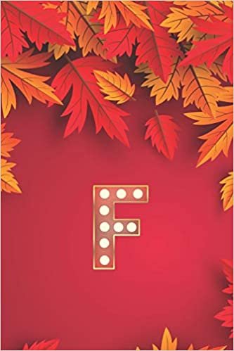 okumak F: Monogram Initial F Notebook for Women, Girls and School, Autumn Leaves 8.5 x 11 Paperback