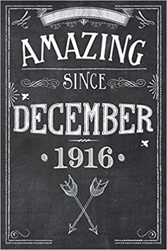 okumak Amazing Since December 1916: 104th Birthday card alternative - Vintage notebook journal for women, Mom, Son, Daughter - 104 Years of being Awesome - Chalkboard Cover