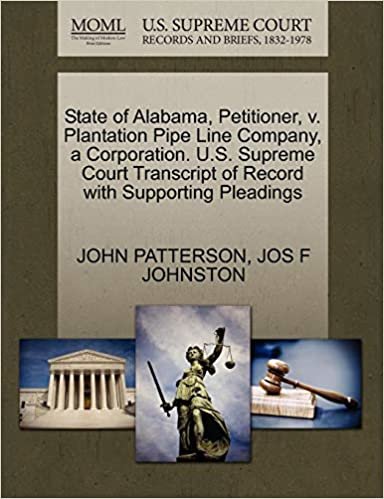 okumak State of Alabama, Petitioner, v. Plantation Pipe Line Company, a Corporation. U.S. Supreme Court Transcript of Record with Supporting Pleadings