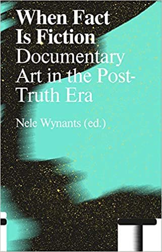 okumak When Fact Is Fiction: Documentary Art in the Post-Truth Era (Antennae-Arts in Society)