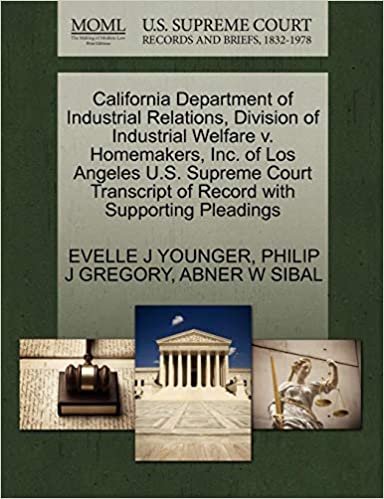 okumak California Department of Industrial Relations, Division of Industrial Welfare v. Homemakers, Inc. of Los Angeles U.S. Supreme Court Transcript of Record with Supporting Pleadings