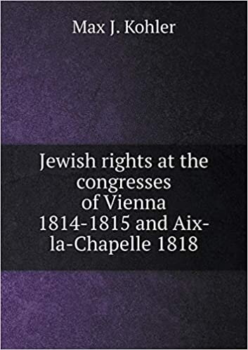 okumak Jewish rights at the congresses of Vienna 1814-1815 and Aix-la-Chapelle 1818