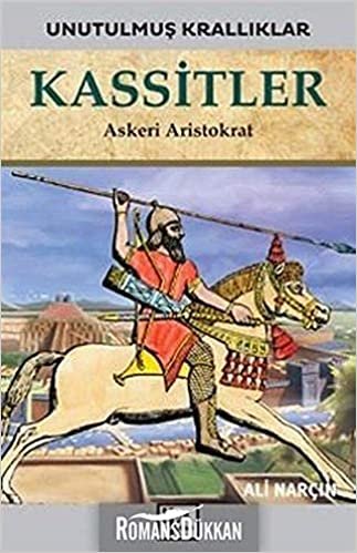 okumak Kassitler - Unutulmuş Krallıklar: Askeri Aristokrat