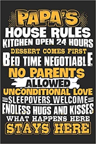 okumak Papa&#39;s house rules kitchen open 24 hours dessert comes first bed time negotiable no parents allowed unconditional love sleepovers welcome: Daily ... fathers day, thanks giving day, valentine day