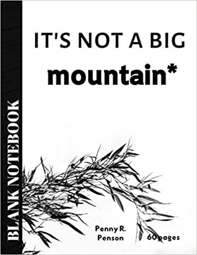 okumak It&#39;s not a big mountain Blank Notebook 60 pages Penny R. Penson: Unlined Notebook for School, Sketch Book for Art Drawing Notebook Unruled Journal 8.5x11 inch