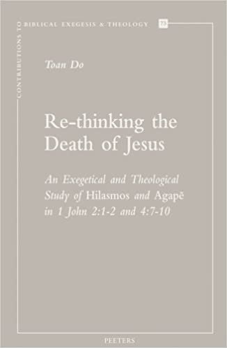 okumak Re-Thinking the Death of Jesus: An Exegetical and Theological Study of Hilasmos and Agape in 1 John 2:1-2 and 4:7-10 (Contributions to Biblical Exegesis &amp; Theology)