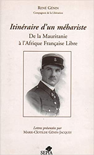 okumak Itinéraire d&#39;un méhariste: De la Mauritanie à l&#39;Afrique Française Libre