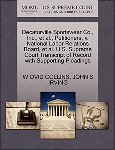 okumak Decaturville Sportswear Co., Inc., et al., Petitioners, v. National Labor Relations Board, et al. U.S. Supreme Court Transcript of Record with Supporting Pleadings
