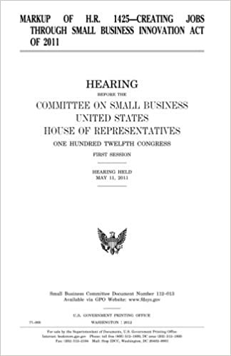 okumak Markup of H.R. 1425 : Creating Jobs through Small Business Innovation Act of 2011