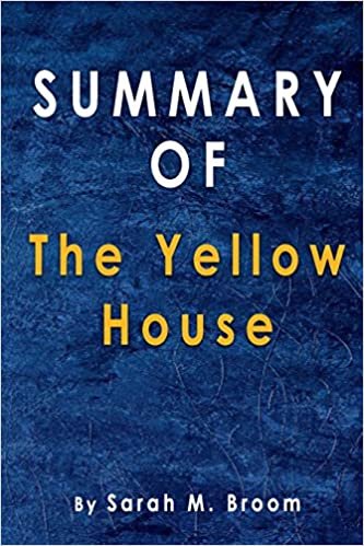 okumak Summary Of The Yellow House: By Sarah M. Broom