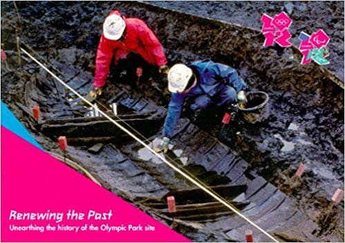 okumak Renewing the Past: Unearthing the History of the Olympic Park Site