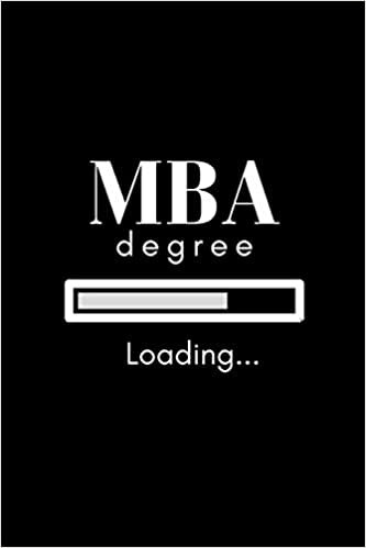 okumak Loading MBA Degree Notebook: A college ruled notebook for Master of Business Administration students (6x9 in, 120-page notebook and MBA student gift)