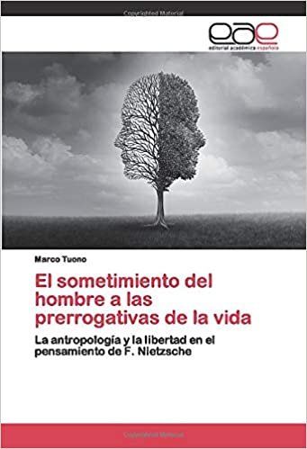 okumak El sometimiento del hombre a las prerrogativas de la vida: La antropología y la libertad en el pensamiento de F. Nietzsche