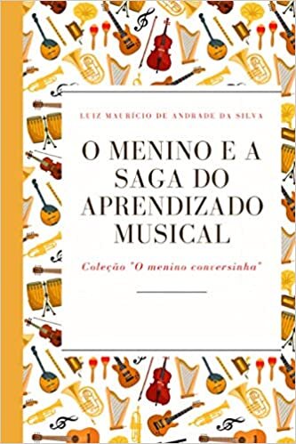okumak O menino e a saga do aprendizado musical (Coleção o menino conversinha, Band 2)