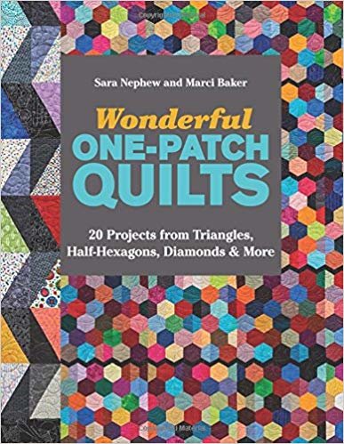 okumak Wonderful One-Patch Quilts : 20 Projects from Triangles, Half-Hexagons, Diamonds &amp; More