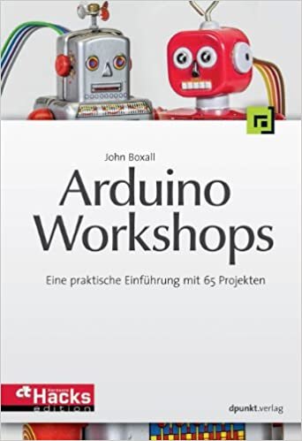okumak Arduino-Workshops: Eine praktische Einführung mit 65 Projekten (c&#39;t Hardware Hacks Edition)